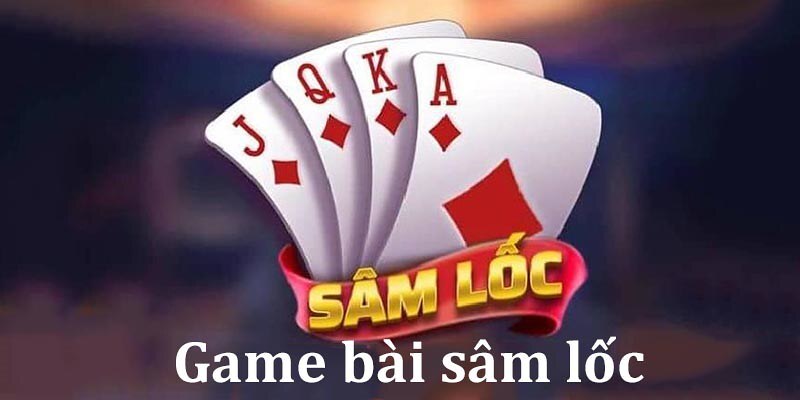 Cách Chơi Bài Sâm Hiệu Quả Giúp Anh Em Làm Chủ Ván Đấu
